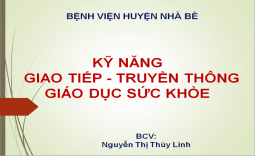 KỸ NĂNG GIAO TIẾP - TRUYỀN THÔNG GIÁO DỤC SỨC KHỎE