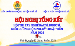 Hội nghị tổng kết hội thi''Tay nghề đối với Bác sĩ, Dược sĩ, Điều dưỡng, Hộ sinh, Kỹ thuật viên'' năm 2024